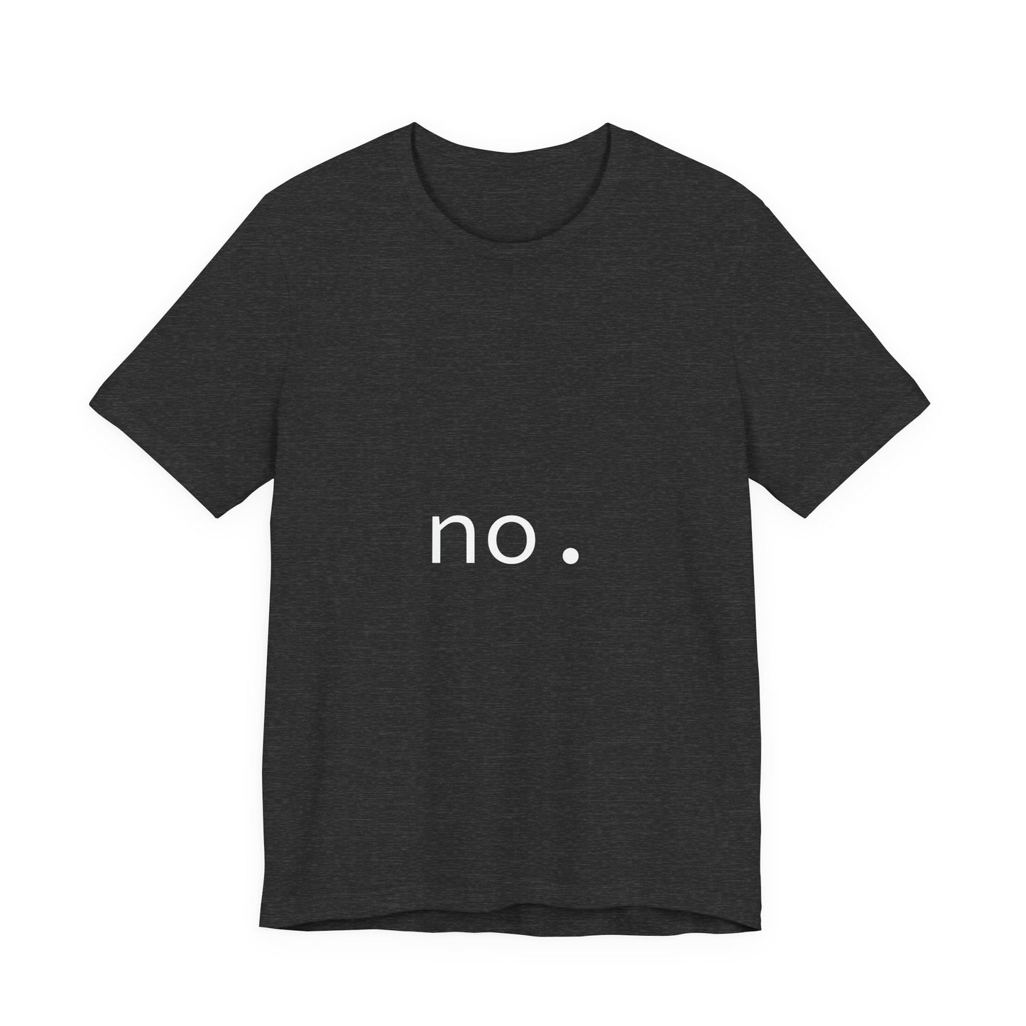 Unisex Tee - 'The Answer is No.' Design