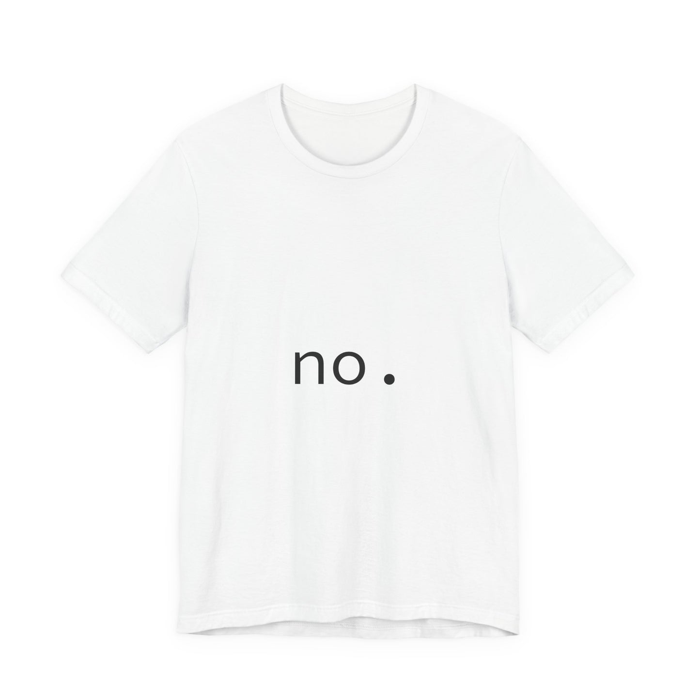 Unisex Tee - 'The Answer is No.' Design