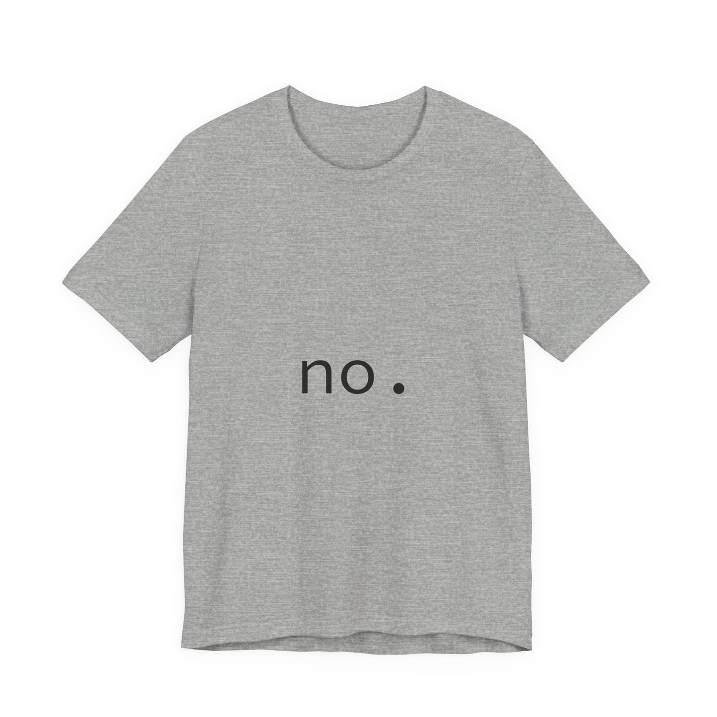 Unisex Tee - 'The Answer is No.' Design